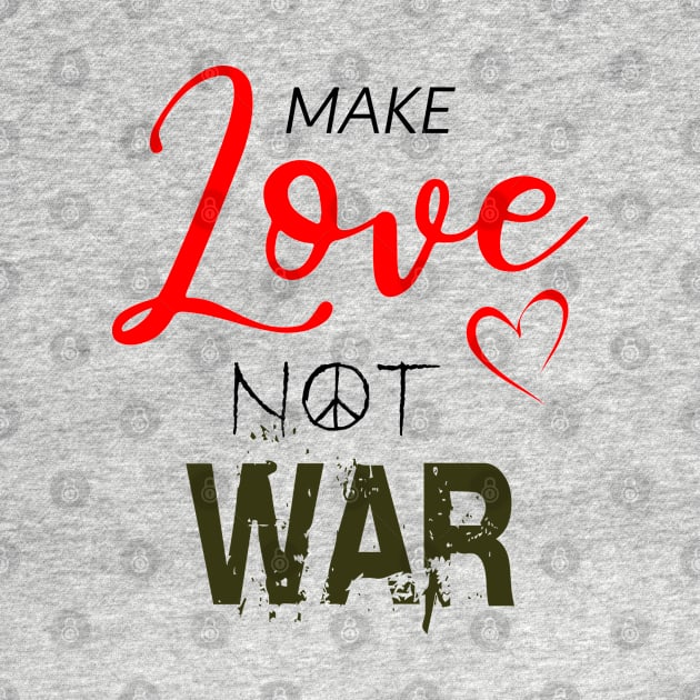 Make love not war by NotoriousMedia